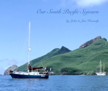 Our South Pacific Sojourn

by John & Jan Kennedy book cover