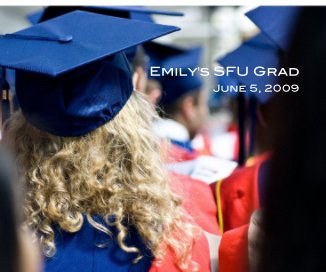 Emily's SFU Grad June 5, 2009 book cover