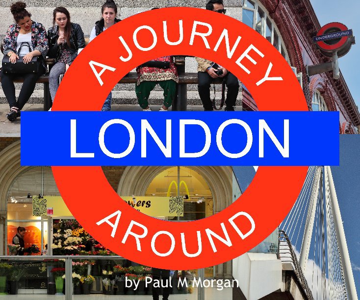 View A Journey Around London by Paul M Morgan