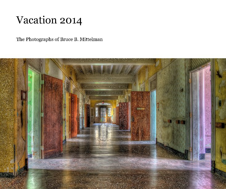 View Vacation 2014 by Bruce B. Mittelman