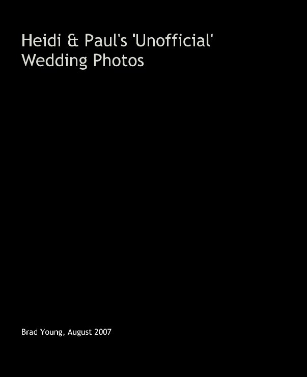 Heidi & Paul's 'Unofficial' Wedding Photos nach Brad Young, August 2007 anzeigen