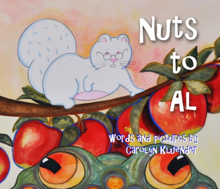 View Nuts to Al by Carolyn Kluender