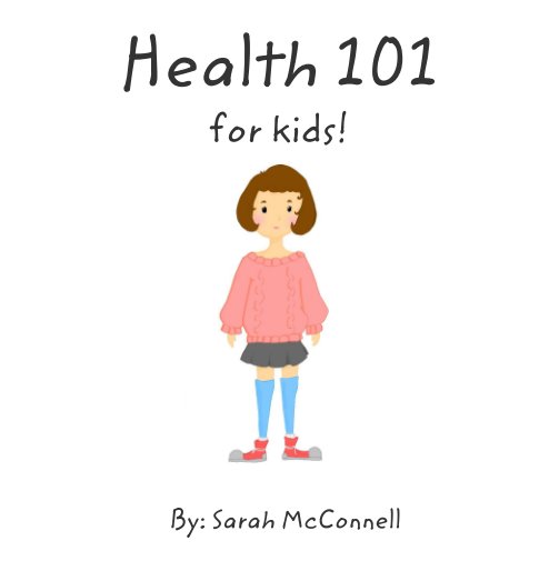 View Heath 101 for Kids! by Sarah McConnell
