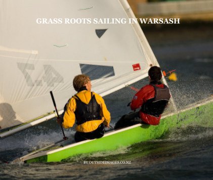 GRASS ROOTS SAILING IN WARSASH BY OUTSIDEIMAGES.CO.NZ book cover