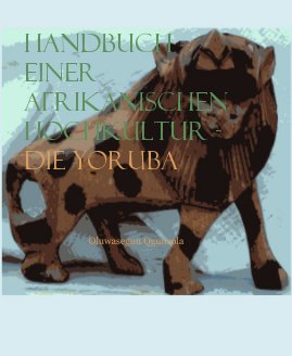 Handbuch einer afrikanischen Hochkultur - die Yoruba book cover