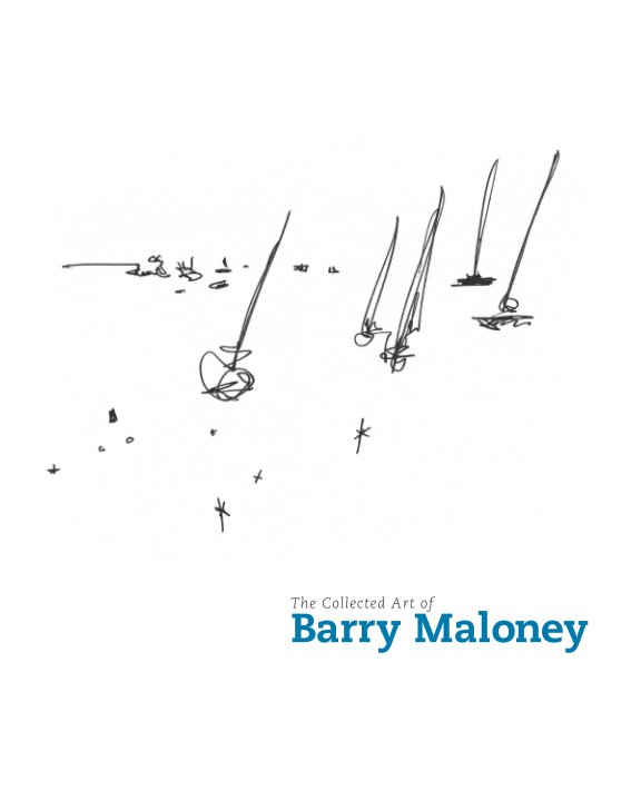 View The Collected Art of Barry Maloney by Barry Maloney