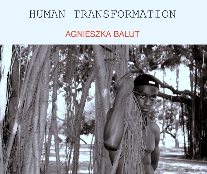 Visualizza HUMAN TRANSFORMATION di AGNIESZKA BALUT