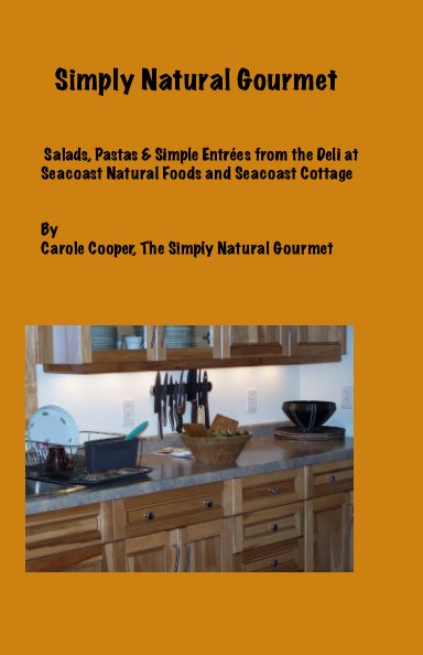 Ver Simply Natural Gourmet por Carole Cooper