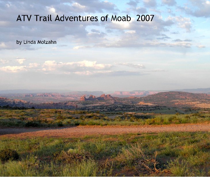 View ATV Trail Adventures of Moab  2007 by LLMolzahn