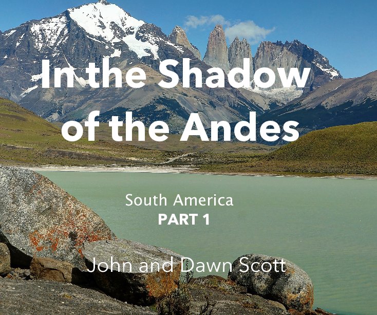 View In the Shadow of the Andes by John and Dawn Scott