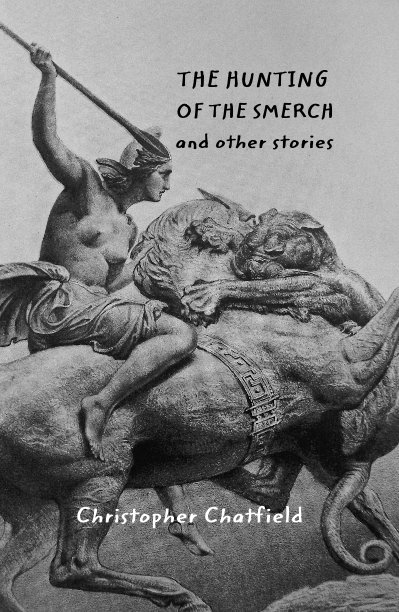 View THE HUNTING OF THE SMERCH and other stories by Christopher Chatfield