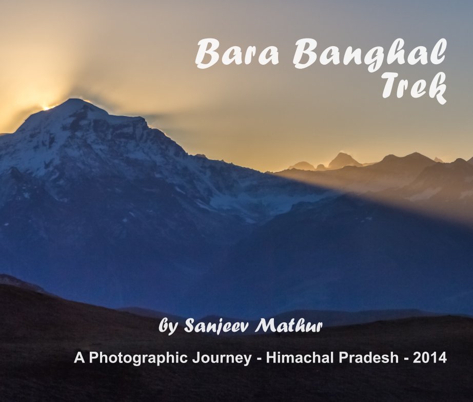 View Bara Banghal Trek by Sanjeev Mathur