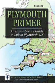Plymouth Primer: An Expat-Local's Guide to Life in Plymouth, UK book cover