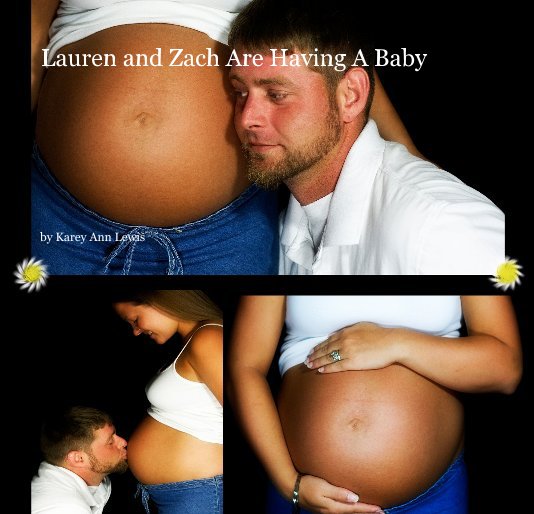 View Lauren and Zach Are Having A Baby by Karey Ann Lewis