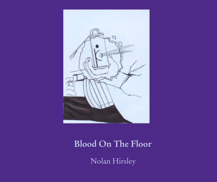Blood On The Floor nach Nolan Hirsley anzeigen