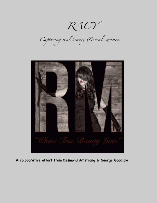 Ver Racy Media photography book: A collection of Beauty por George Goodlow, Desmond Armstrong, Richard Upchurch