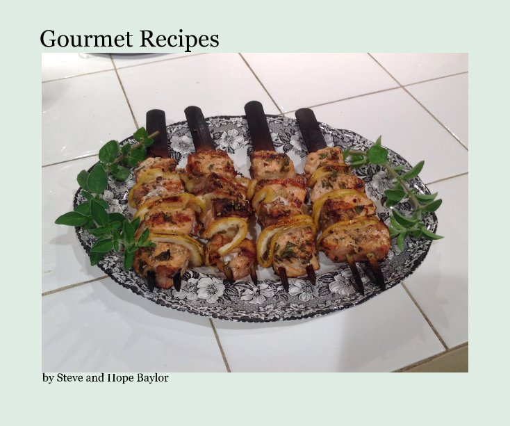 Ver Gourmet Recipes por Steve and Hope Baylor