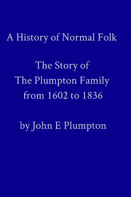View The History of Normal Folk by John E Plumpton