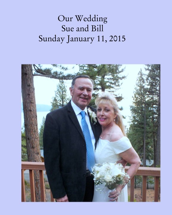 View Our Wedding    
                   Sue and Bill 
        Sunday January 11, 2015 by Frank M Davis
