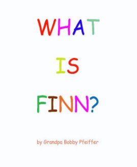 WHAT IS FINN? book cover