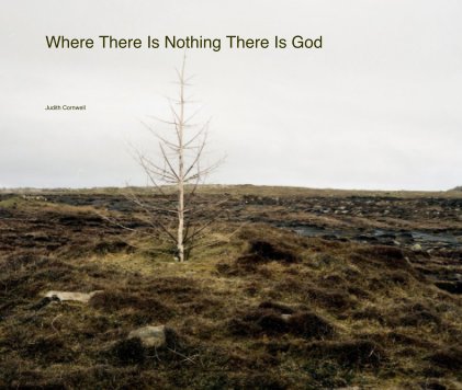 Where There Is Nothing There Is God book cover