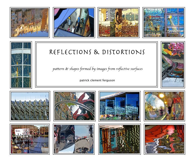View Reflections and Distortions by patrick clement ferguson