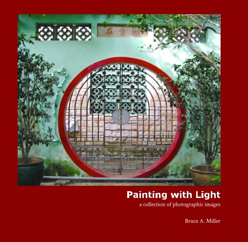 View Painting with Light by Bruce A. Miller
