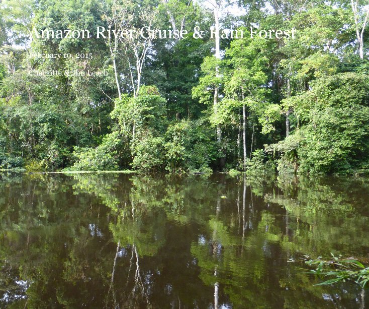 Ver Amazon River Cruise & Rain Forest por Charlotte & Jim Leach