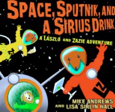 Space, Sputnik and a Sirius Drink book cover