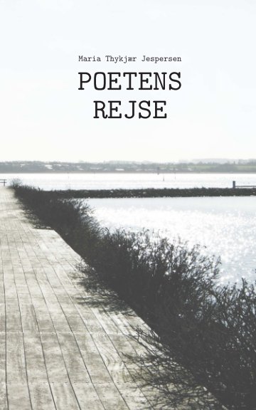 View Poetens Rejse by Maria Thykjær Jespersen