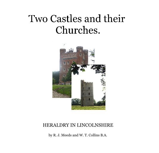 Ver Two Castles and their Churches. por R. J. Meeds and W. T. Collins B.A.
