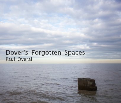 Dover's Forgotten Spaces. book cover