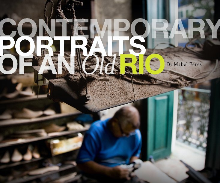Bekijk Contemporary Portraits of an Old Rio op Mabel Feres