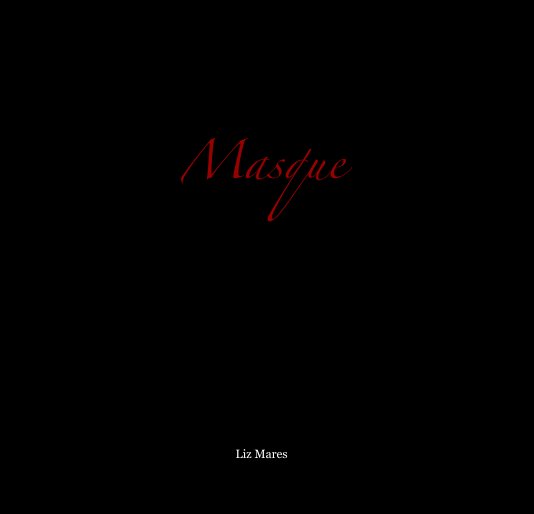 View Masque by Liz Mares
