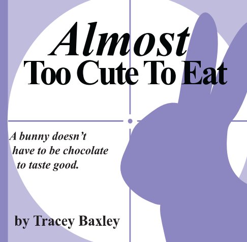 Ver Almost Too Cute To Eat por Tracey Baxley