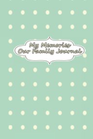 My Memories - Our Family Journal book cover