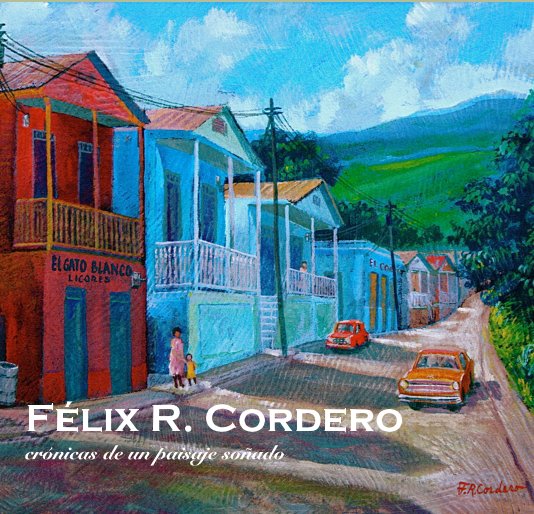 Ver Félix R. Cordero por Yolanda Velázquez/Félix R. Cordero