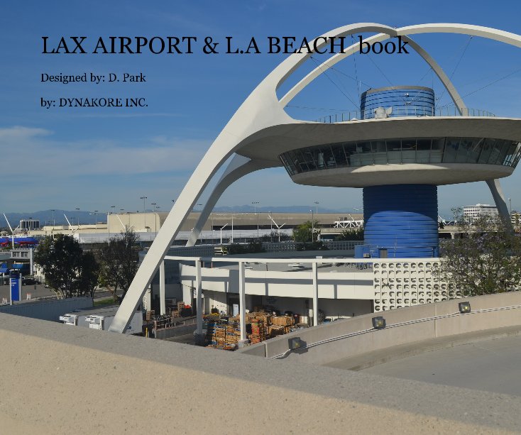 Ver LAX AIRPORT & L.A BEACH book por by: DYNAKORE INC.
