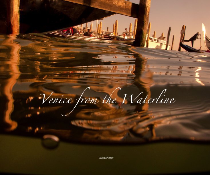 View Venice from the Waterline by Jason Pizzey