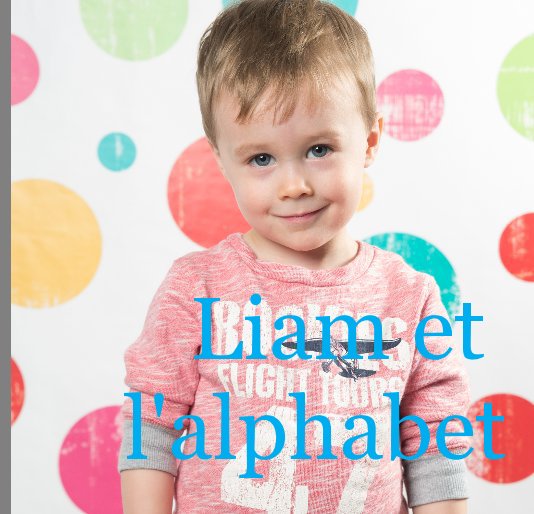 View Liam et l'alphabet by Madeline Gareau