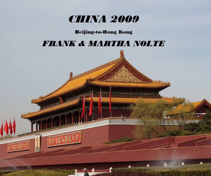 View CHINA 2009 by FRANK & MARTHA NOLTE