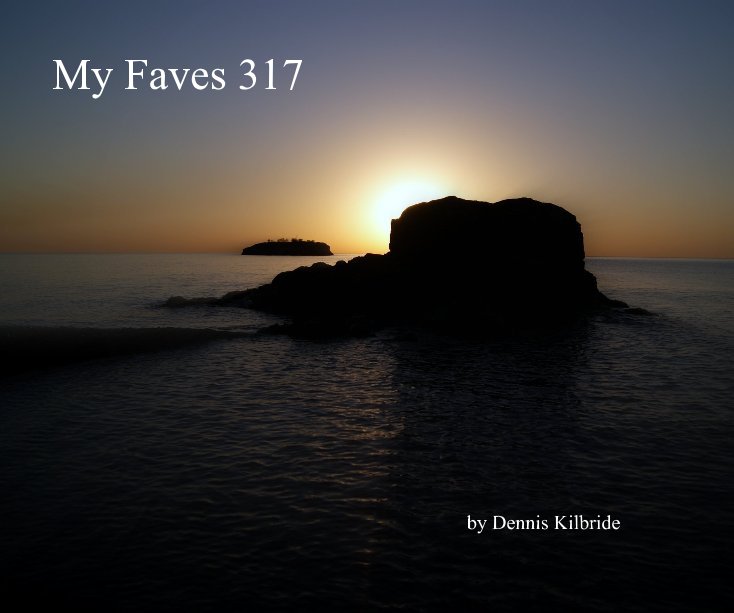 Ver My Faves 317 por Dennis Kilbride