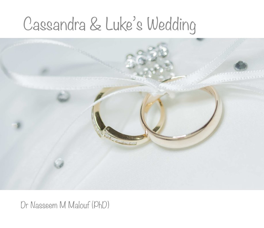 View Cassandra and Luke's Wedding by Dr Nasseem M Malouf