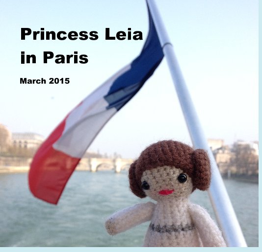 View Princess Leia in Paris by Leah Alpren-Waterman