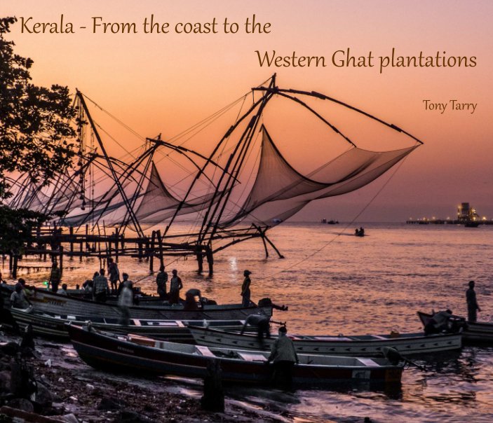 Ver Kerala - From the coast to the Western Ghat plantations por Tony Tarry