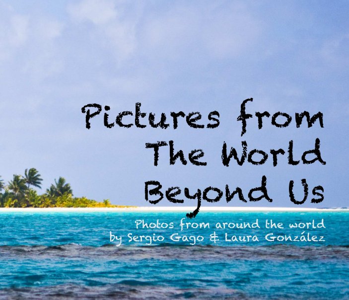 Ver Pictures from the world beyond us por Sergio Gago & Laura González