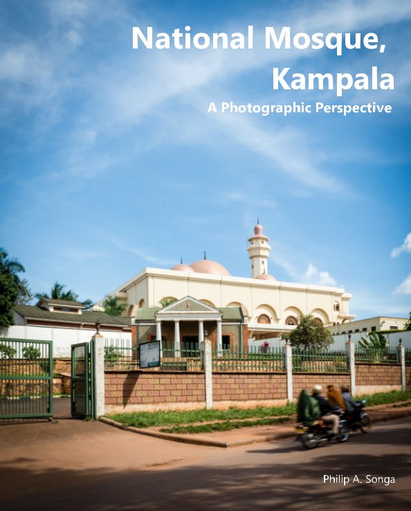 View National Mosque, Kampala by Philip A. Songa