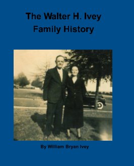 Walter H. Ivey Family History book cover