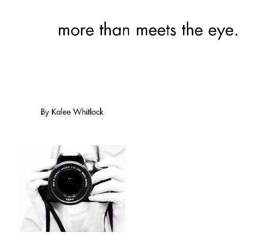 more than meets the eye. nach Kalee Whitlock anzeigen