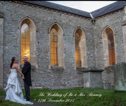 The Wedding of Mr & Mrs Benney 27th December 2014 book cover
